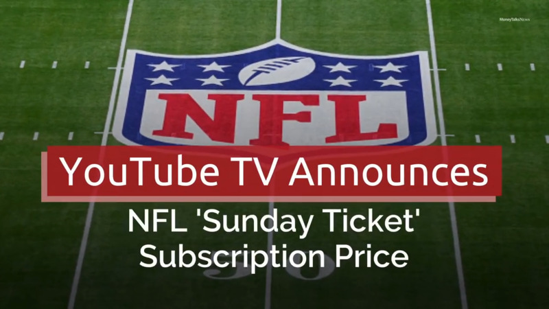 YouTube TV Announces NFL 'Sunday Ticket' Subscription Price